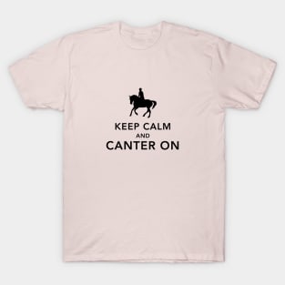 Keep Calm and Canter On T-Shirt